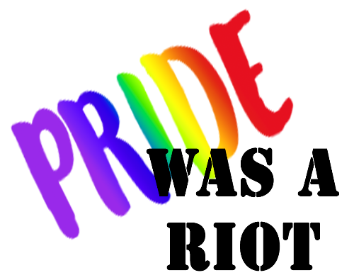 Rainbow-colored 'PRIDE' text with 'WAS A RIOT' below on a white background